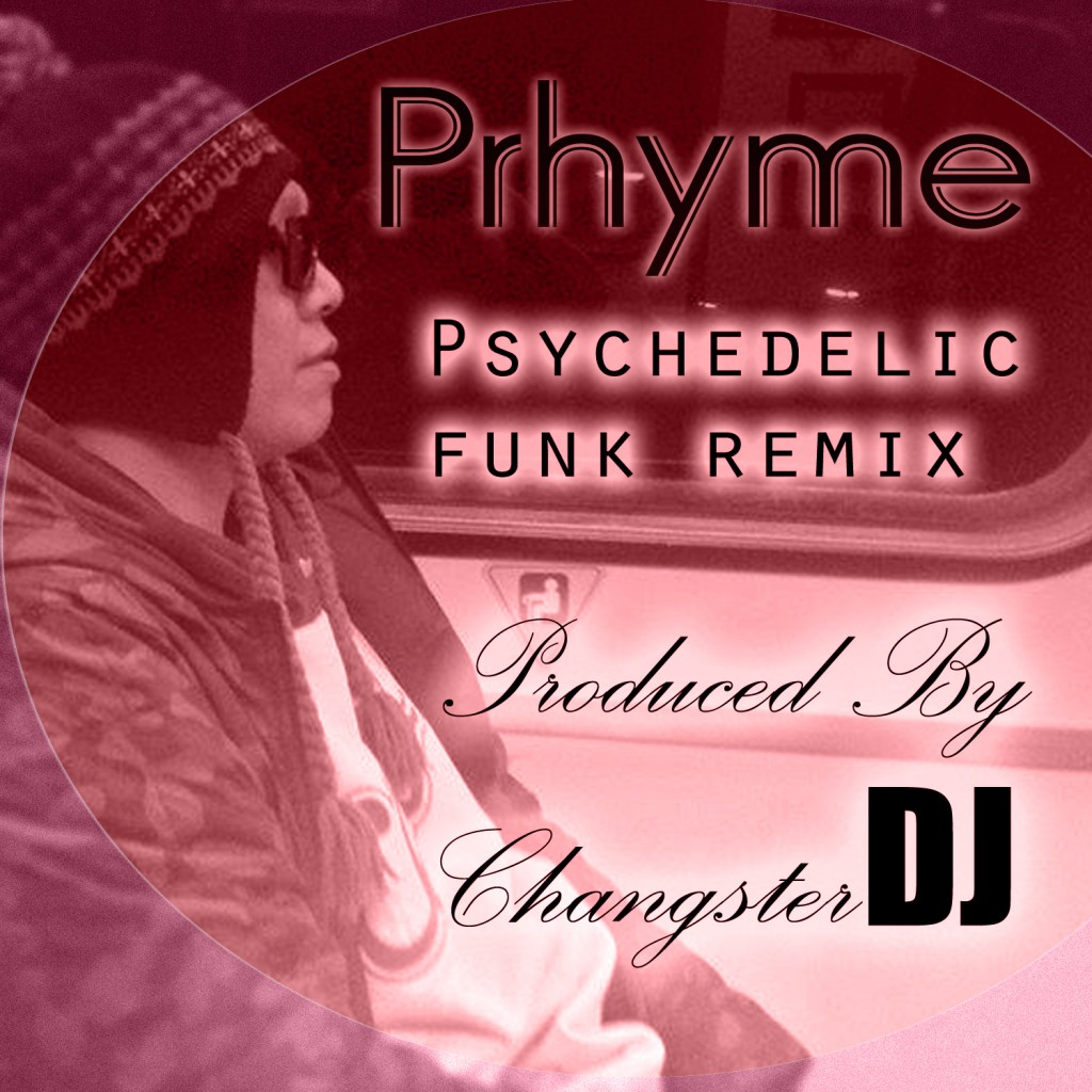 Prhyme (Changster Psychedelic Funk Remix)